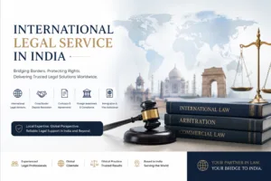 International Legal Services in India , International Lawyer in India , Advocate Rohit Dandriyal , Advocate Rohit Gour